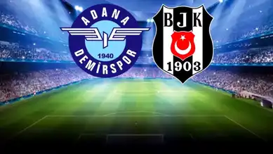 Adana Demirspor - Beşiktaş Maçının İlk 11'leri Açıklandı!